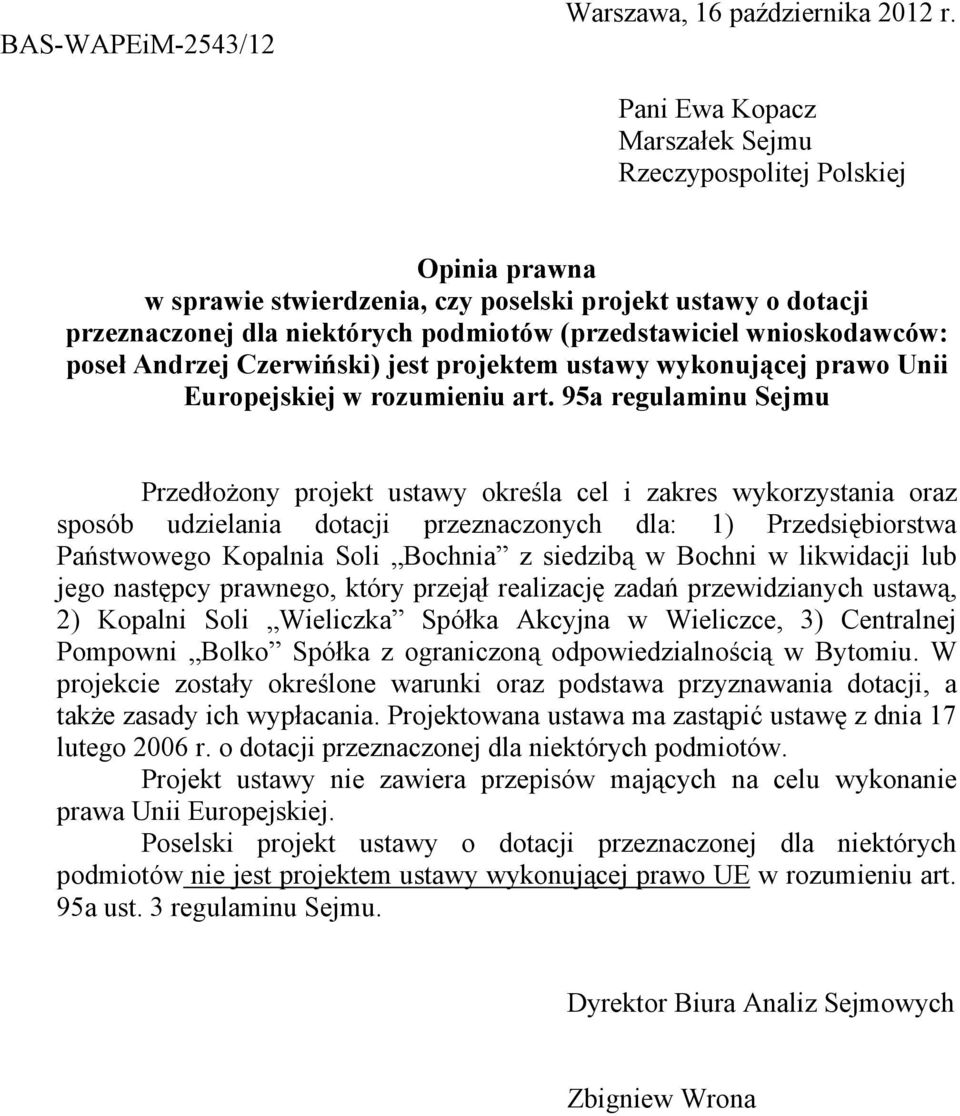 wnioskodawców: poseł Andrzej Czerwiński) jest projektem ustawy wykonującej prawo Unii Europejskiej w rozumieniu art.