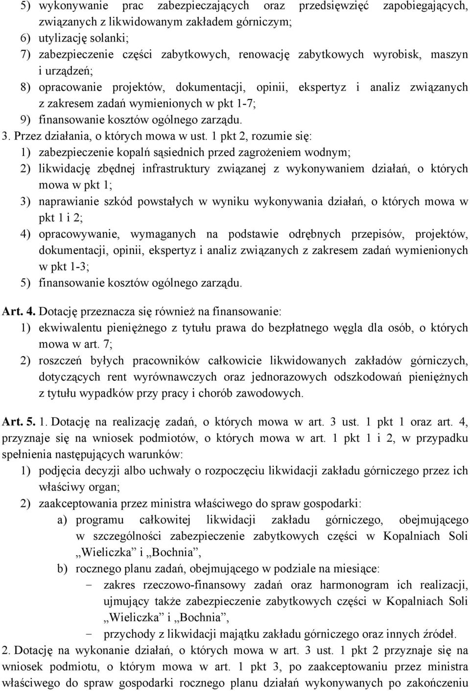 zarządu. 3. Przez działania, o których mowa w ust.