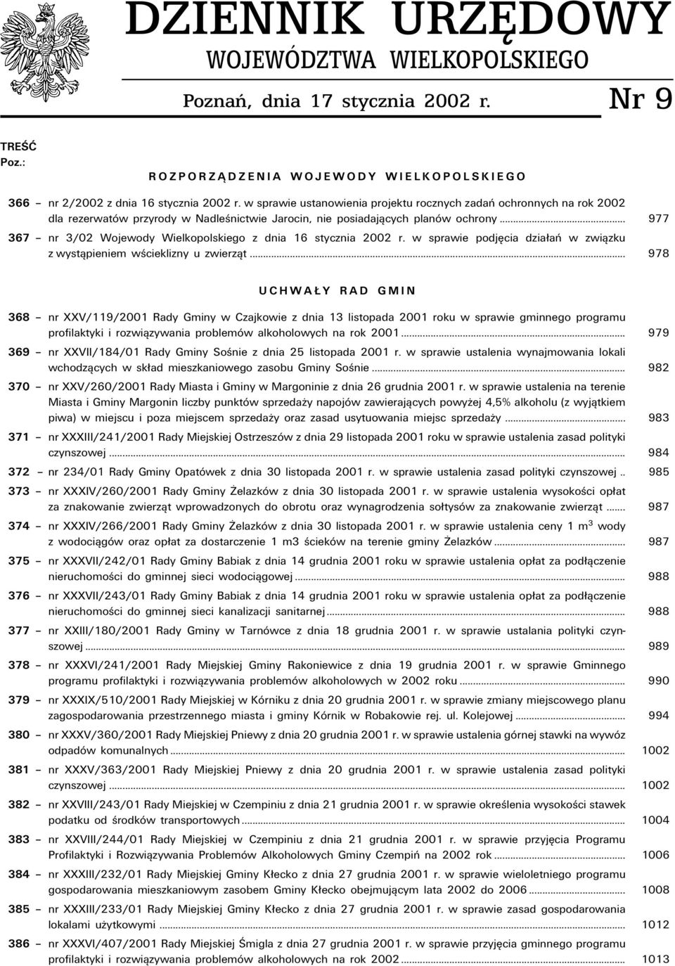 .. 977 367 ñ nr 3/02 Wojewody Wielkopolskiego z dnia 16 stycznia 2002 r. w sprawie podjícia dzia aò w zwiπzku z wystπpieniem wúcieklizny u zwierzπt.