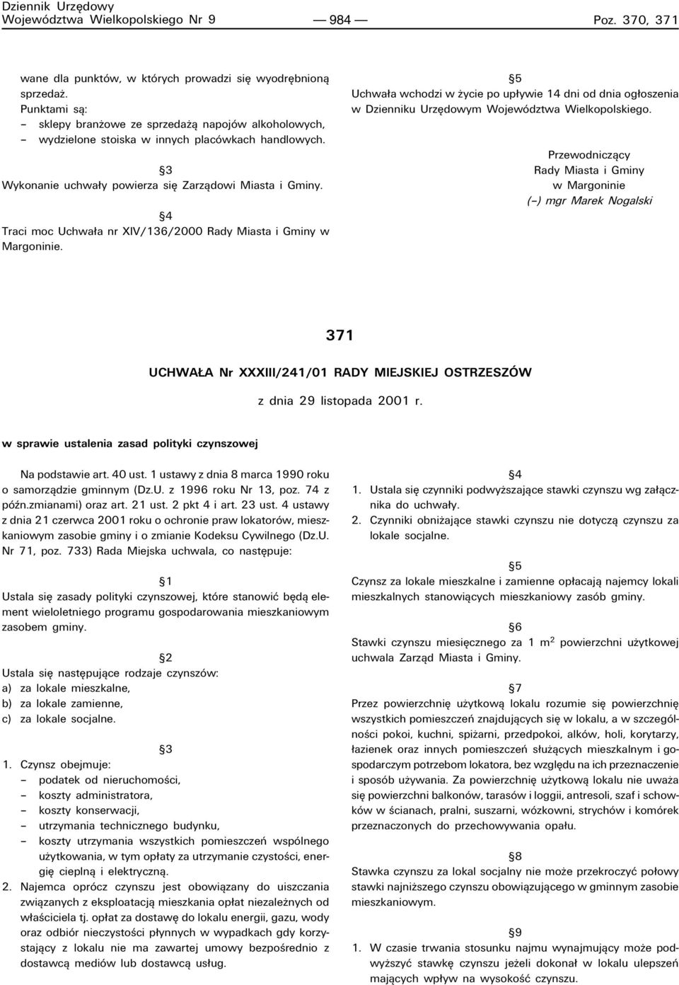 ß4 Traci moc Uchwa a nr XIV/136/2000 Rady Miasta i Gminy w Margoninie. ß5 Uchwa a wchodzi w øycie po up ywie 14 dni od dnia og oszenia w Dzienniku UrzÍdowym WojewÛdztwa Wielkopolskiego.