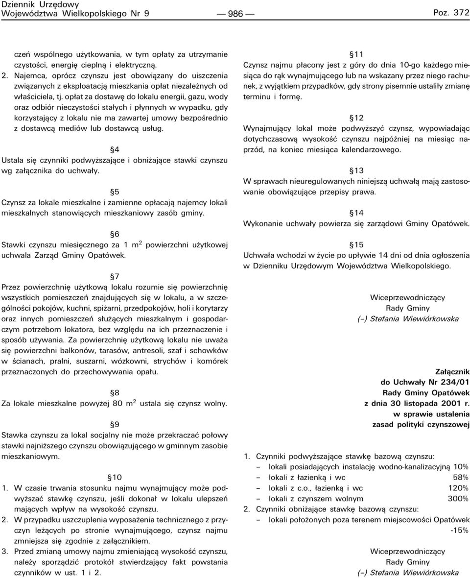 op at za dostawí do lokalu energii, gazu, wody oraz odbiûr nieczystoúci sta ych i p ynnych w wypadku, gdy korzystajπcy z lokalu nie ma zawartej umowy bezpoúrednio z dostawcπ mediûw lub dostawcπ us ug.