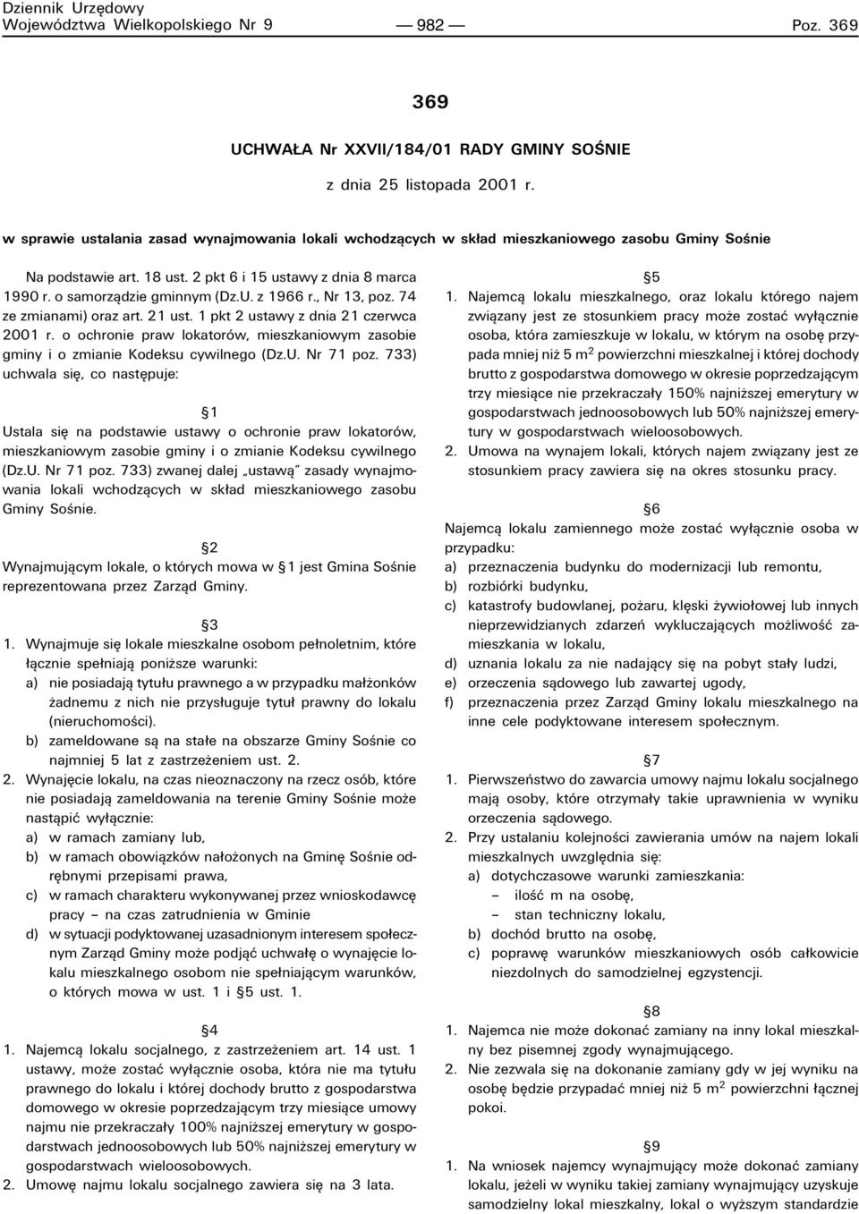 z 1966 r., Nr 13, poz. 74 ze zmianami) oraz art. 21 ust. 1 pkt 2 ustawy z dnia 21 czerwca 2001 r. o ochronie praw lokatorûw, mieszkaniowym zasobie gminy i o zmianie Kodeksu cywilnego (Dz.U. Nr 71 poz.