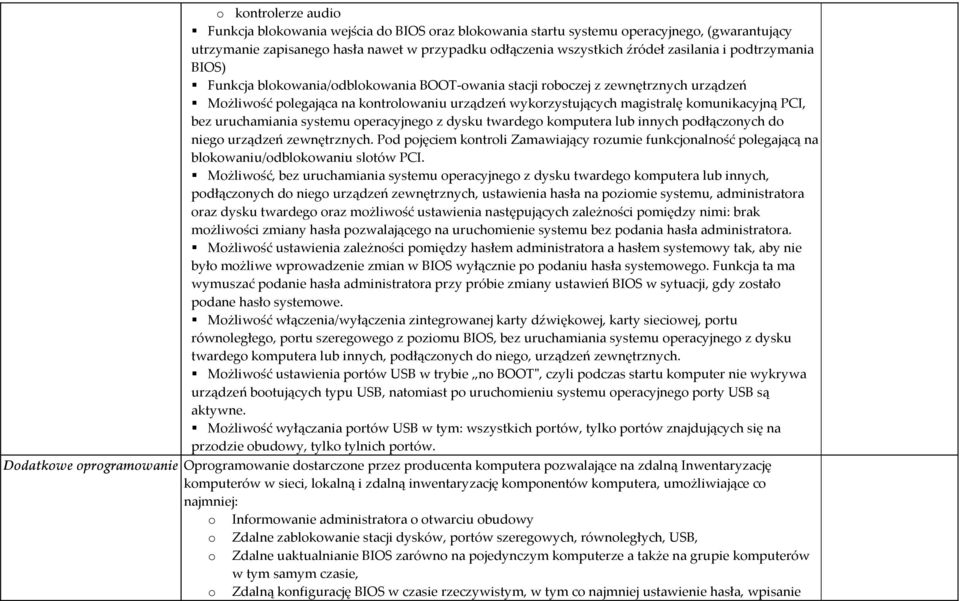 bez uruchamiania systemu operacyjnego z dysku twardego komputera lub innych podłączonych do niego urządzeń zewnętrznych.