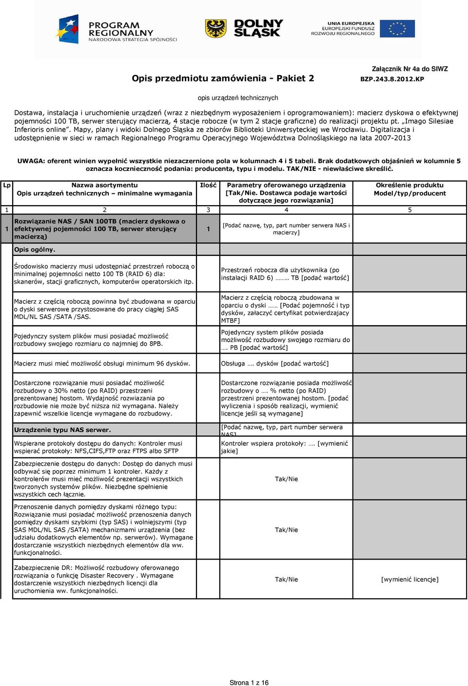 macierzą, 4 stacje robocze (w tym 2 stacje graficzne) do realizacji projektu pt. Imago Silesiae Inferioris online.