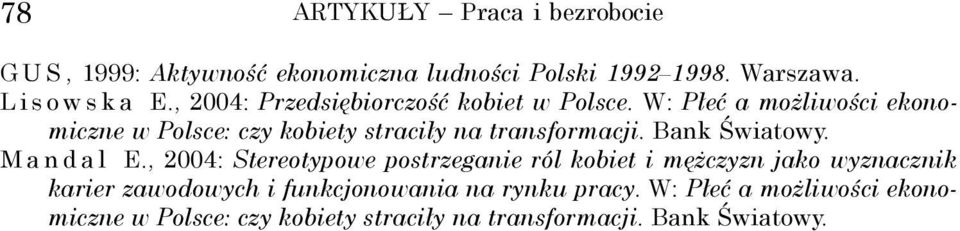 W: Płeć a możliwości ekonomiczne w Polsce: czy kobiety straciły na transformacji. Bank Światowy. Mandal E.