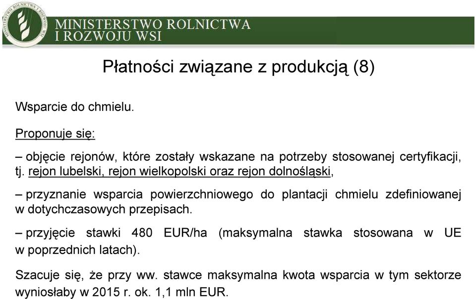 rejon lubelski, rejon wielkopolski oraz rejon dolnośląski, ą przyznanie wsparcia powierzchniowego do plantacji chmielu