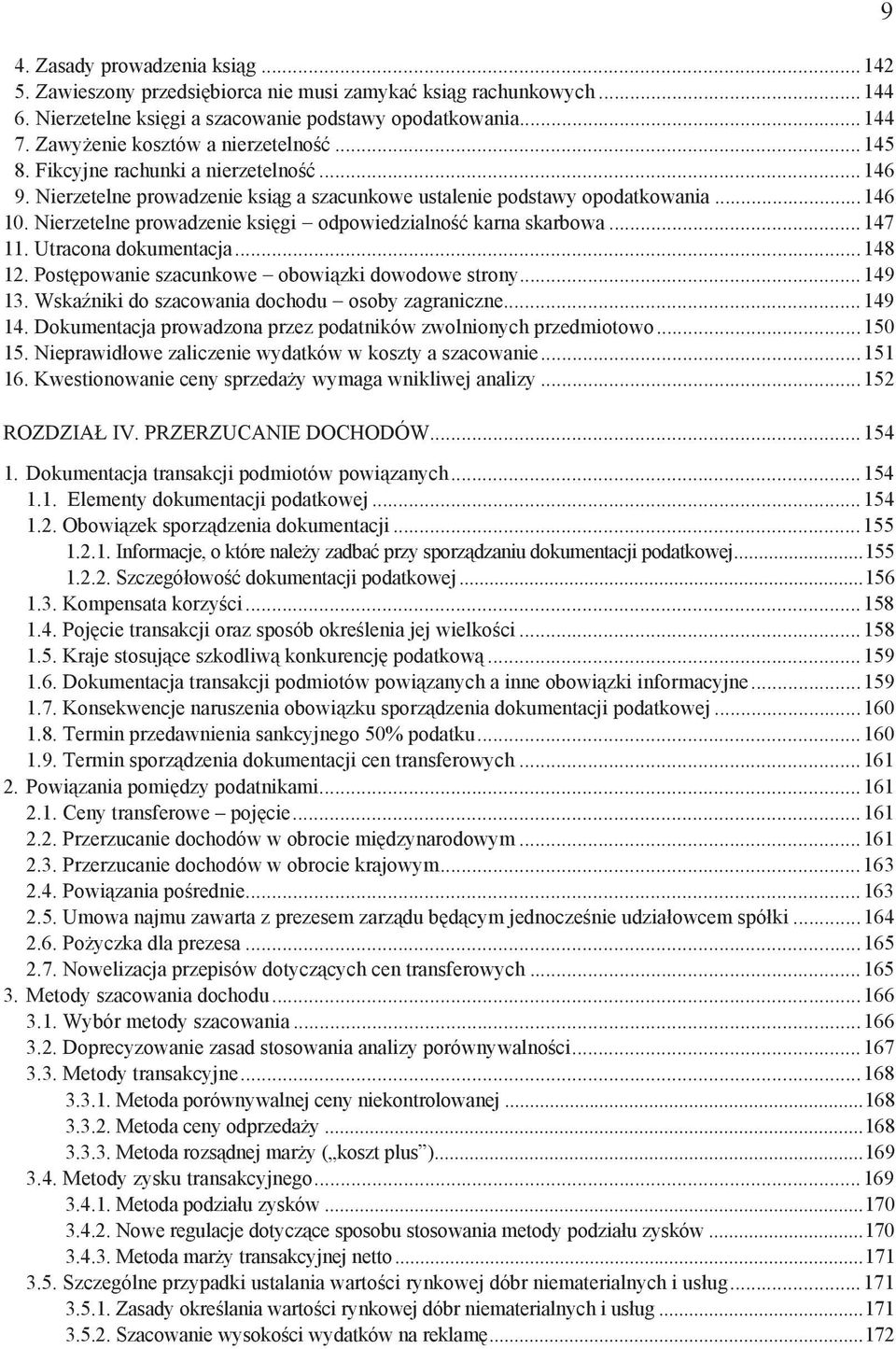 Nierzetelne prowadzenie ksi gi odpowiedzialno karna skarbowa...147 11. Utracona dokumentacja...148 12. Post powanie szacunkowe obowi zki dowodowe strony...149 13.