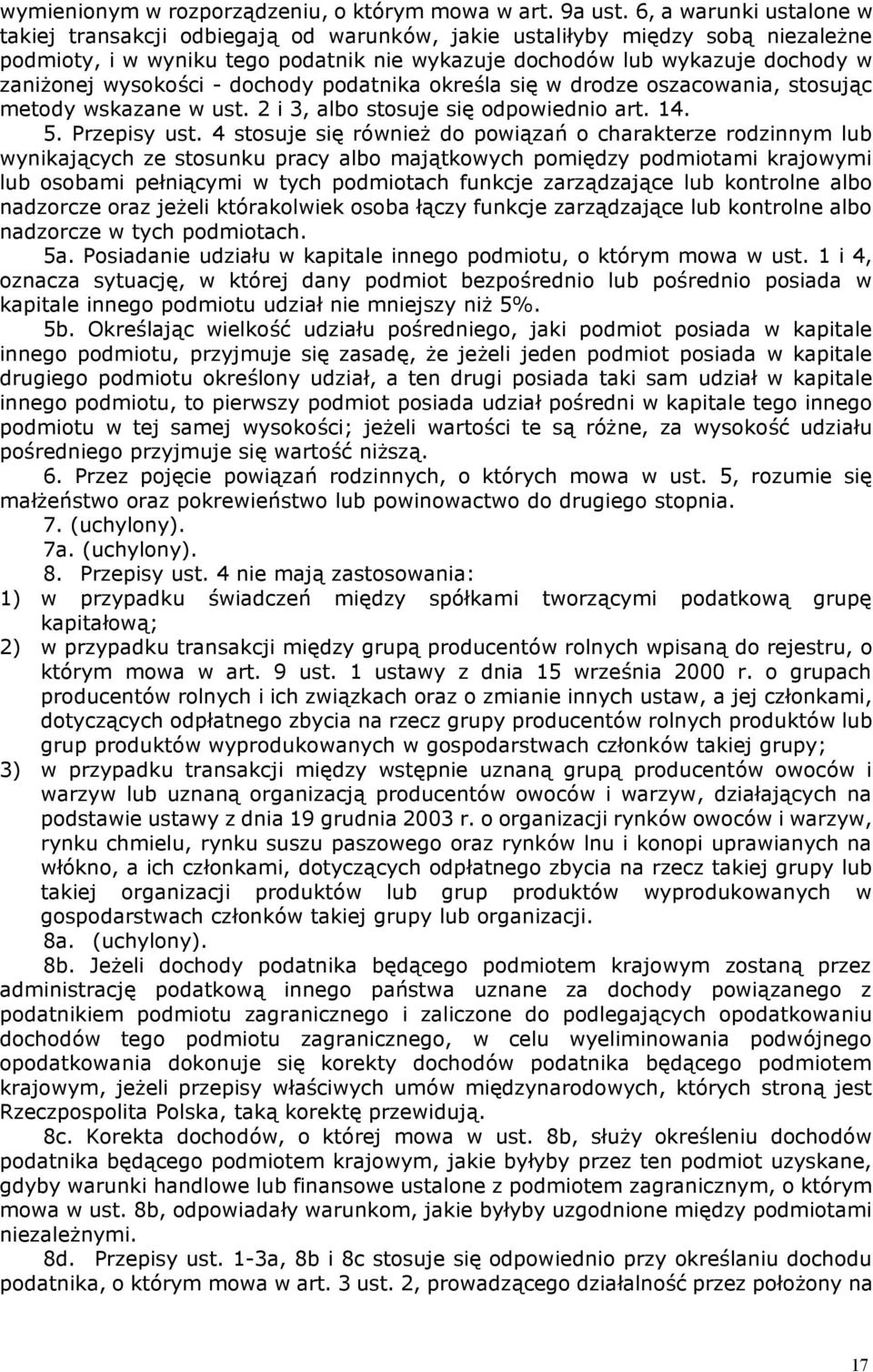 wysokości - dochody podatnika określa się w drodze oszacowania, stosując metody wskazane w ust. 2 i 3, albo stosuje się odpowiednio art. 14. 5. Przepisy ust.