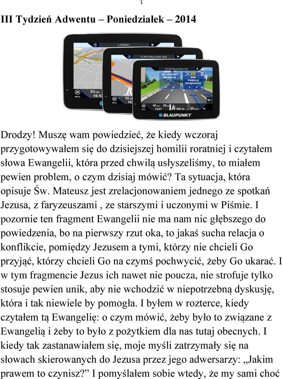 Ta sytuacja, która opisuje Św. Mateusz jest zrelacjonowaniem jednego ze spotkań Jezusa, z faryzeuszami, ze starszymi i uczonymi w Piśmie.