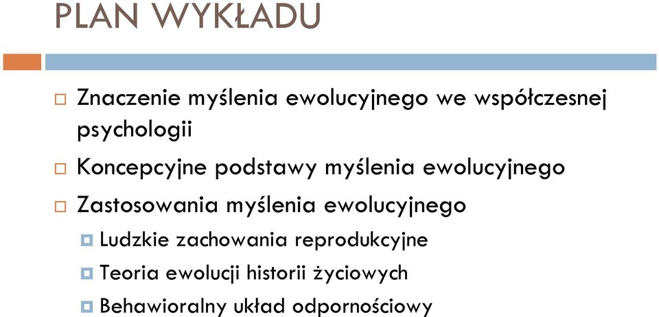 Zastosowania myślenia ewolucyjnego Ludzkie zachowania