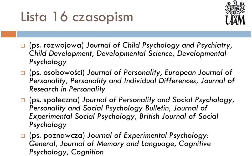 społeczna) Journal of Personality and Social Psychology, Personality and Social Psychology Bulletin, Journal of Experimental Social Psychology, British