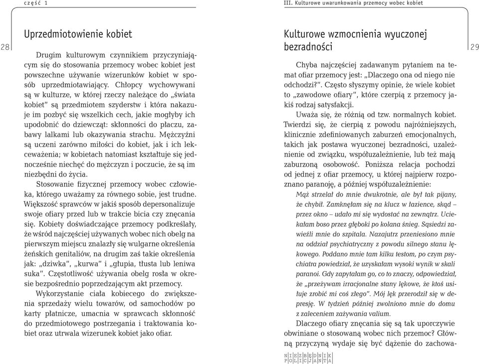 kobiet jest Chyba najczęściej zadawanym pytaniem na temat powszechne używanie wizerunków kobiet w sposób ofiar przemocy jest: Dlaczego ona od niego nie uprzedmiotawiający.