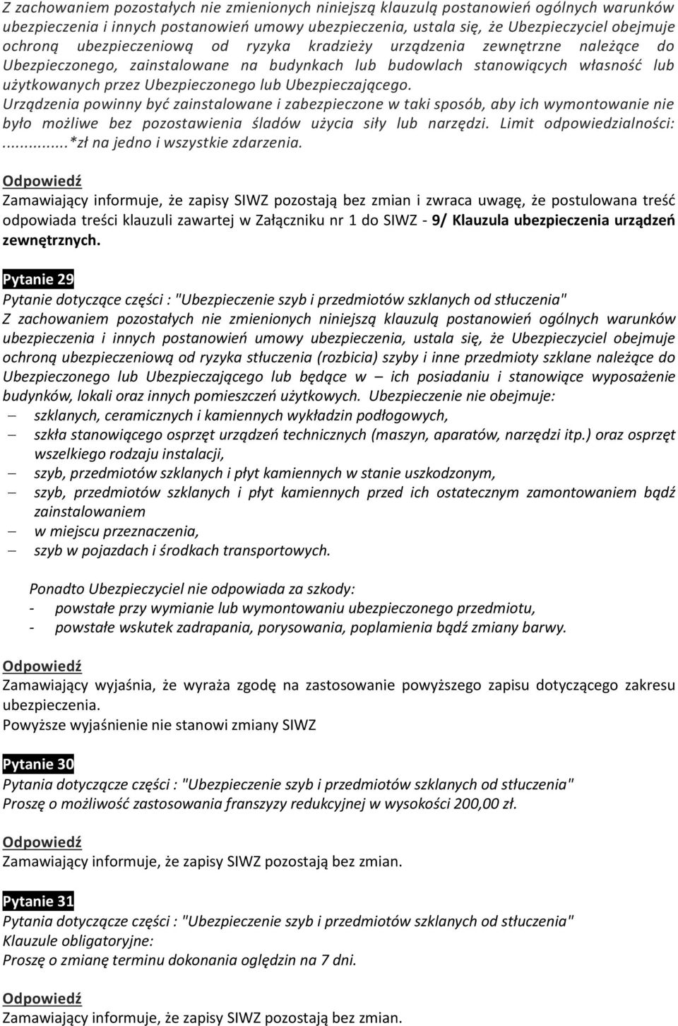 Urządzenia powinny być zainstalowane i zabezpieczone w taki sposób, aby ich wymontowanie nie było możliwe bez pozostawienia śladów użycia siły lub narzędzi. Limit odpowiedzialności:.