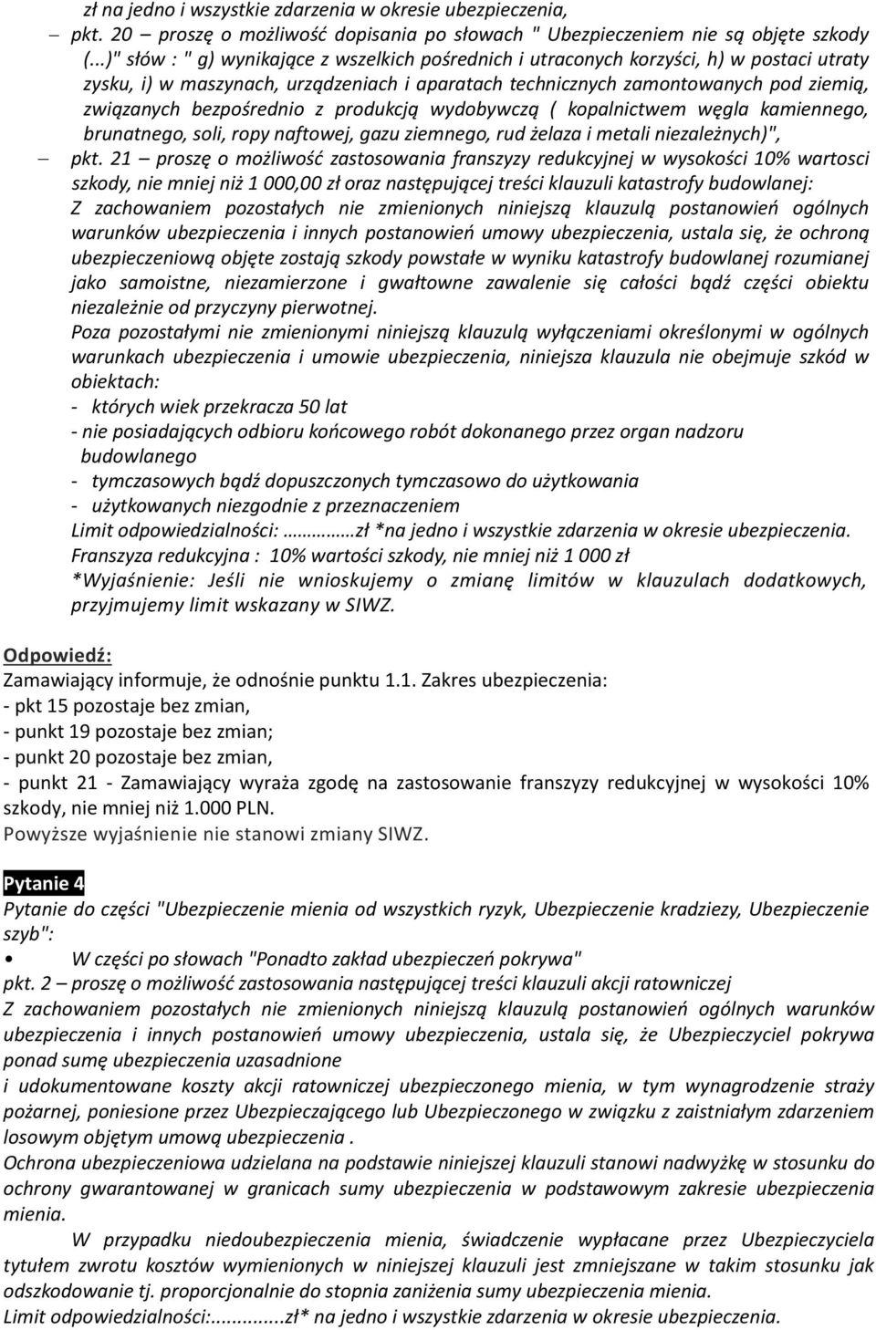 bezpośrednio z produkcją wydobywczą ( kopalnictwem węgla kamiennego, brunatnego, soli, ropy naftowej, gazu ziemnego, rud żelaza i metali niezależnych)", pkt.