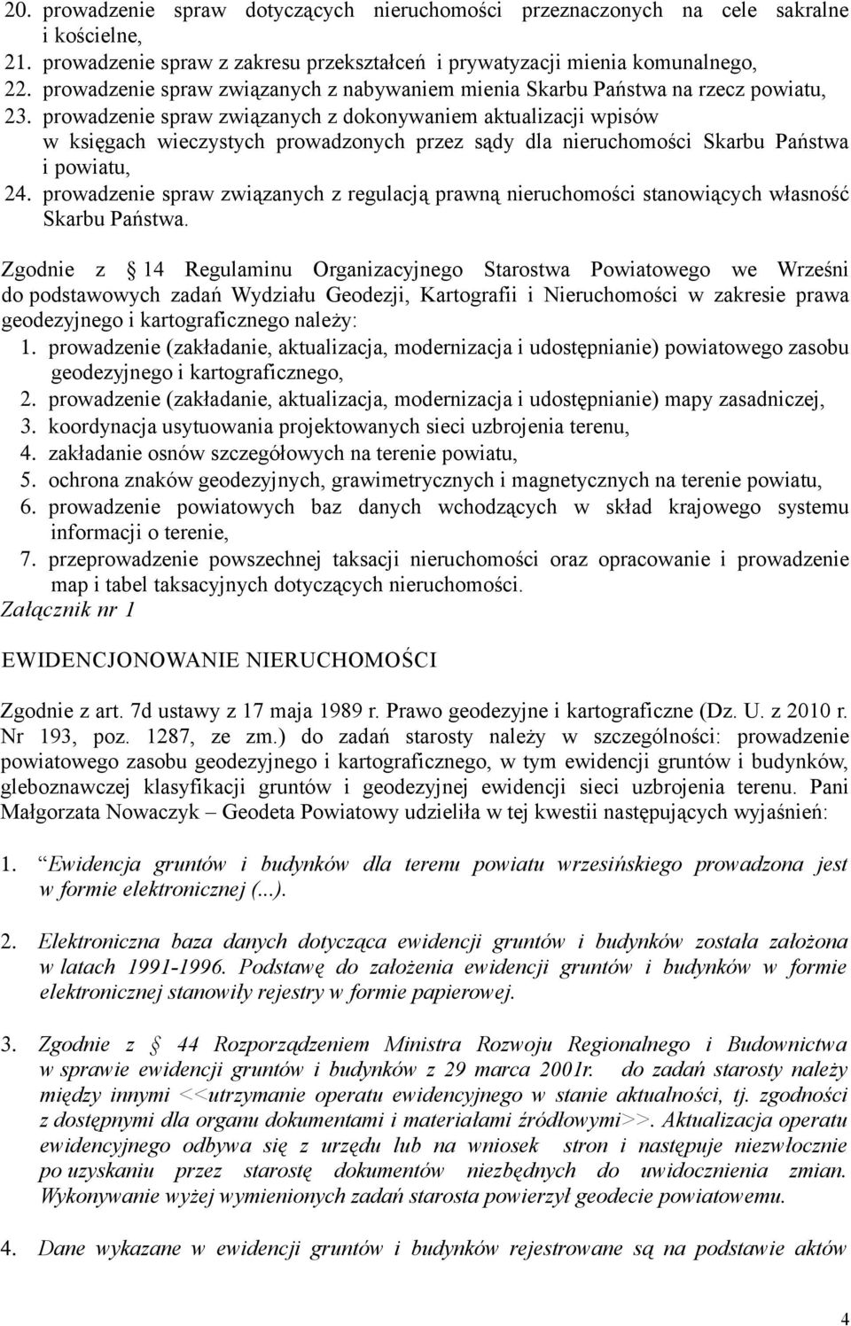 prowadzenie spraw związanych z dokonywaniem aktualizacji wpisów w księgach wieczystych prowadzonych przez sądy dla nieruchomości Skarbu Państwa i powiatu, 24.