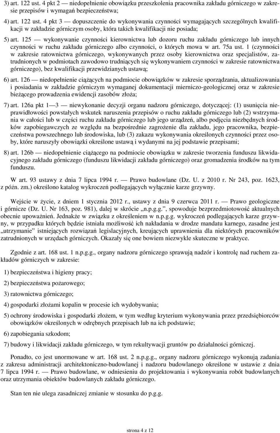 1 (czynności w zakresie ratownictwa górniczego, wykonywanych przez osoby kierownictwa oraz specjalistów, zatrudnionych w podmiotach zawodowo trudniących się wykonywaniem czynności w zakresie