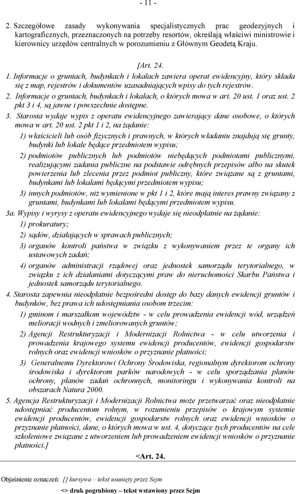 porozumieniu z Głównym Geodetą Kraju. [Art. 24. 1.