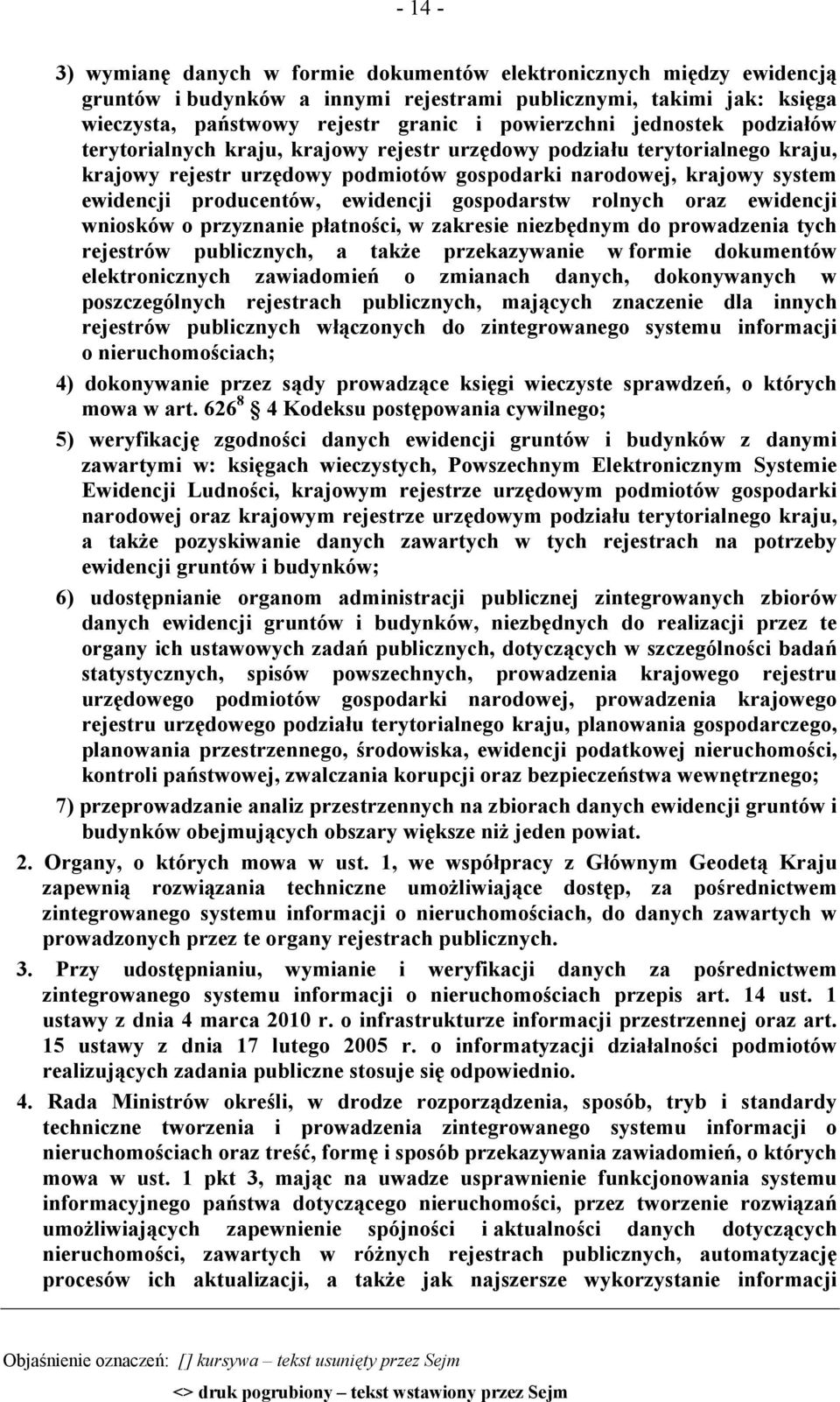 ewidencji gospodarstw rolnych oraz ewidencji wniosków o przyznanie płatności, w zakresie niezbędnym do prowadzenia tych rejestrów publicznych, a także przekazywanie w formie dokumentów