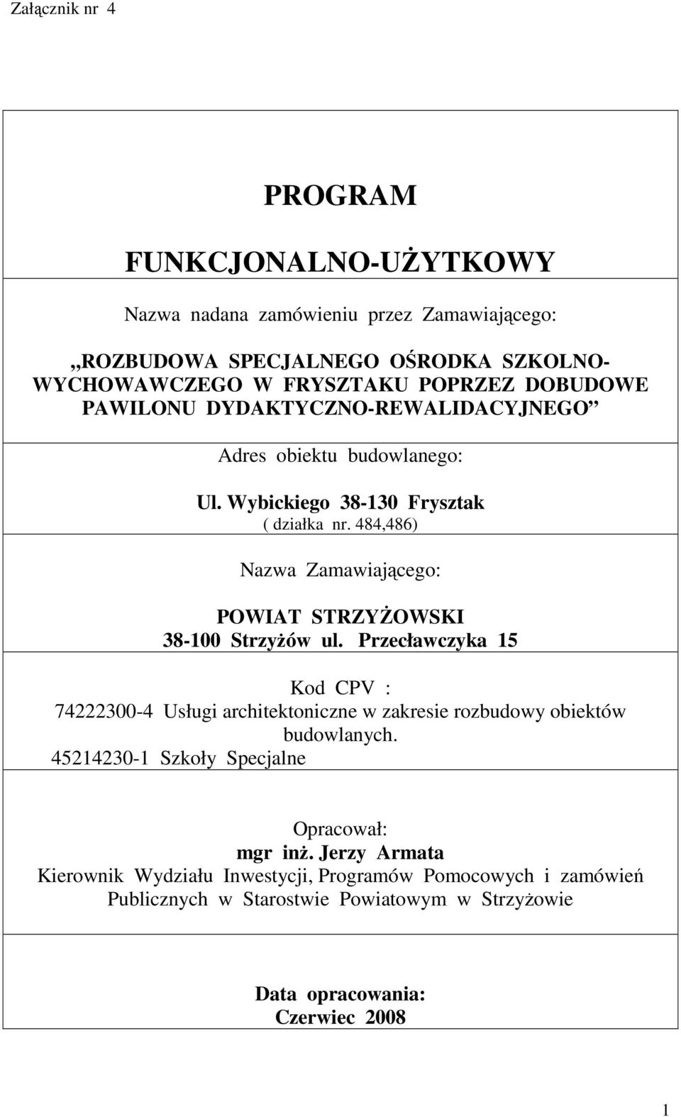 484,486) Nazwa Zamawiającego: POWIAT STRZYśOWSKI 38-100 StrzyŜów ul.