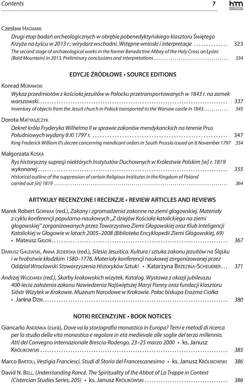 ................................... 334 EDYCJE ŹRÓDŁOWE SOURCE EDITIONS Konrad Morawski Wykaz przedmiotów z kościoła jezuitów w Połocku przetransportowanych w 1843 r. na zamek warszawski.