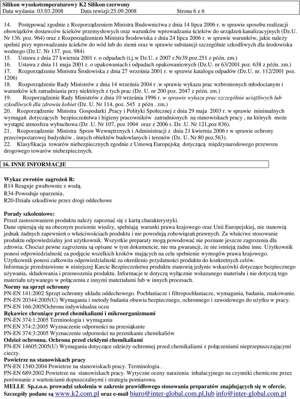 964) oraz z Rozporządzeniem Ministra Środowiska z dnia 24 lipca 2006 r.