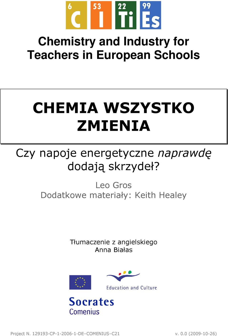 Leo Gros Dodatkowe materiały: Keith Healey Tłumaczenie z angielskiego