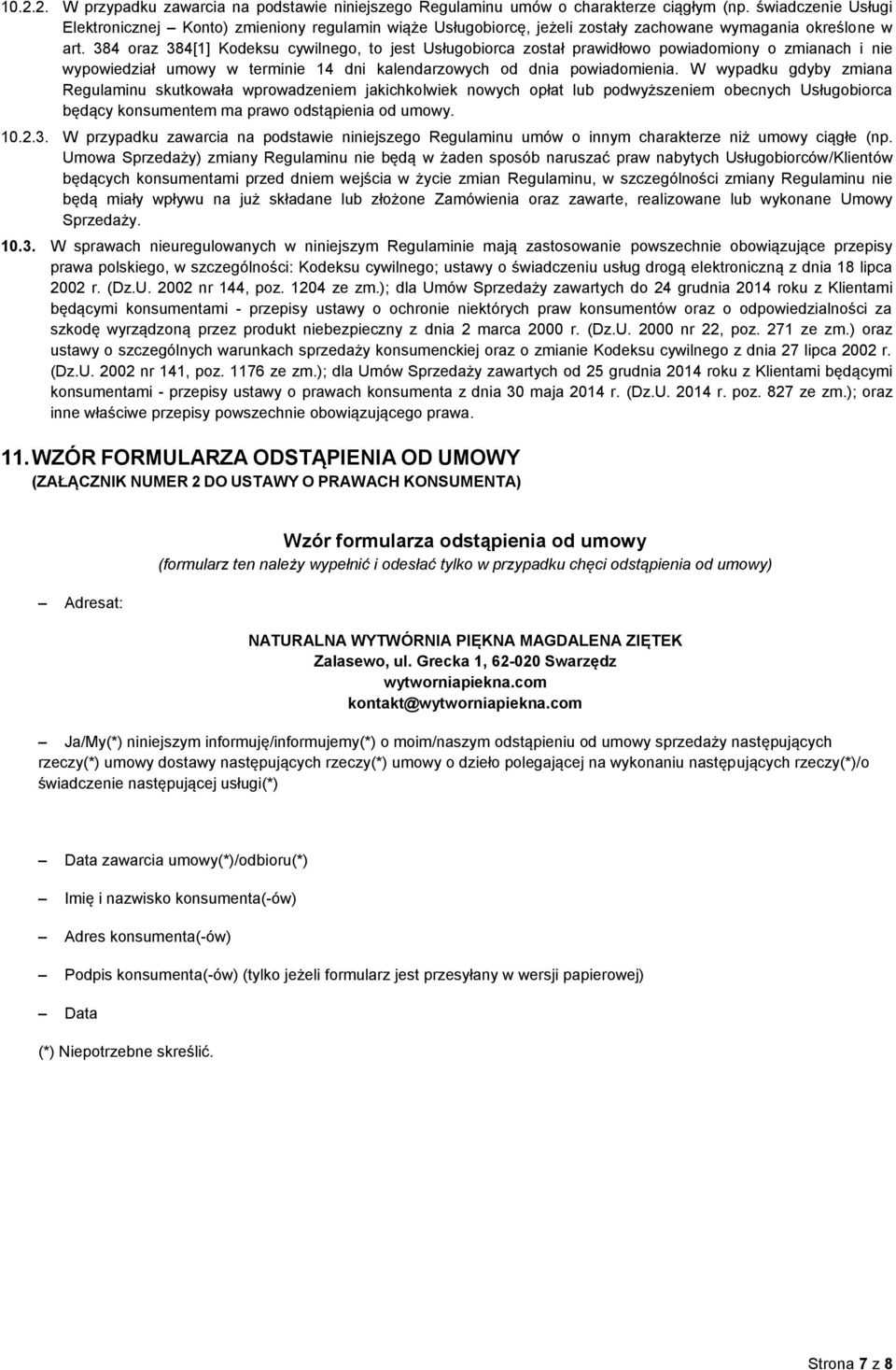 384 oraz 384[1] Kodeksu cywilnego, to jest Usługobiorca został prawidłowo powiadomiony o zmianach i nie wypowiedział umowy w terminie 14 dni kalendarzowych od dnia powiadomienia.