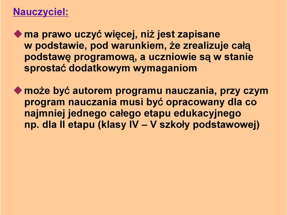 wymaganiom może być autorem programu nauczania, przy czym program nauczania musi być