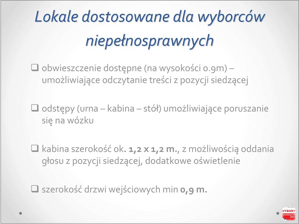 9m) umożliwiające odczytanie treści z pozycji siedzącej odstępy (urna kabina stół)