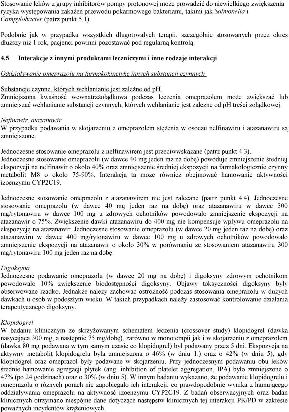 5 Interakcje z innymi produktami leczniczymi i inne rodzaje interakcji Oddziaływanie omeprazolu na farmakokinetykę innych substancji czynnych Substancje czynne, których wchłanianie jest zależne od ph