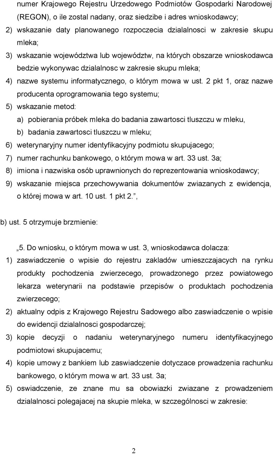 2 pkt 1, oraz nazwe producenta oprogramowania tego systemu; 5) wskazanie metod: a) pobierania próbek mleka do badania zawartosci tluszczu w mleku, b) badania zawartosci tluszczu w mleku; 6)