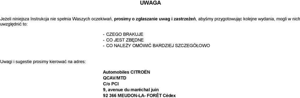 - CO JEST ZBĘDNE -CO NALEŻY OMÓWIĆ BARDZIEJ SZCZEGÓŁOWO Uwagi i sugestie prosimy kierować na