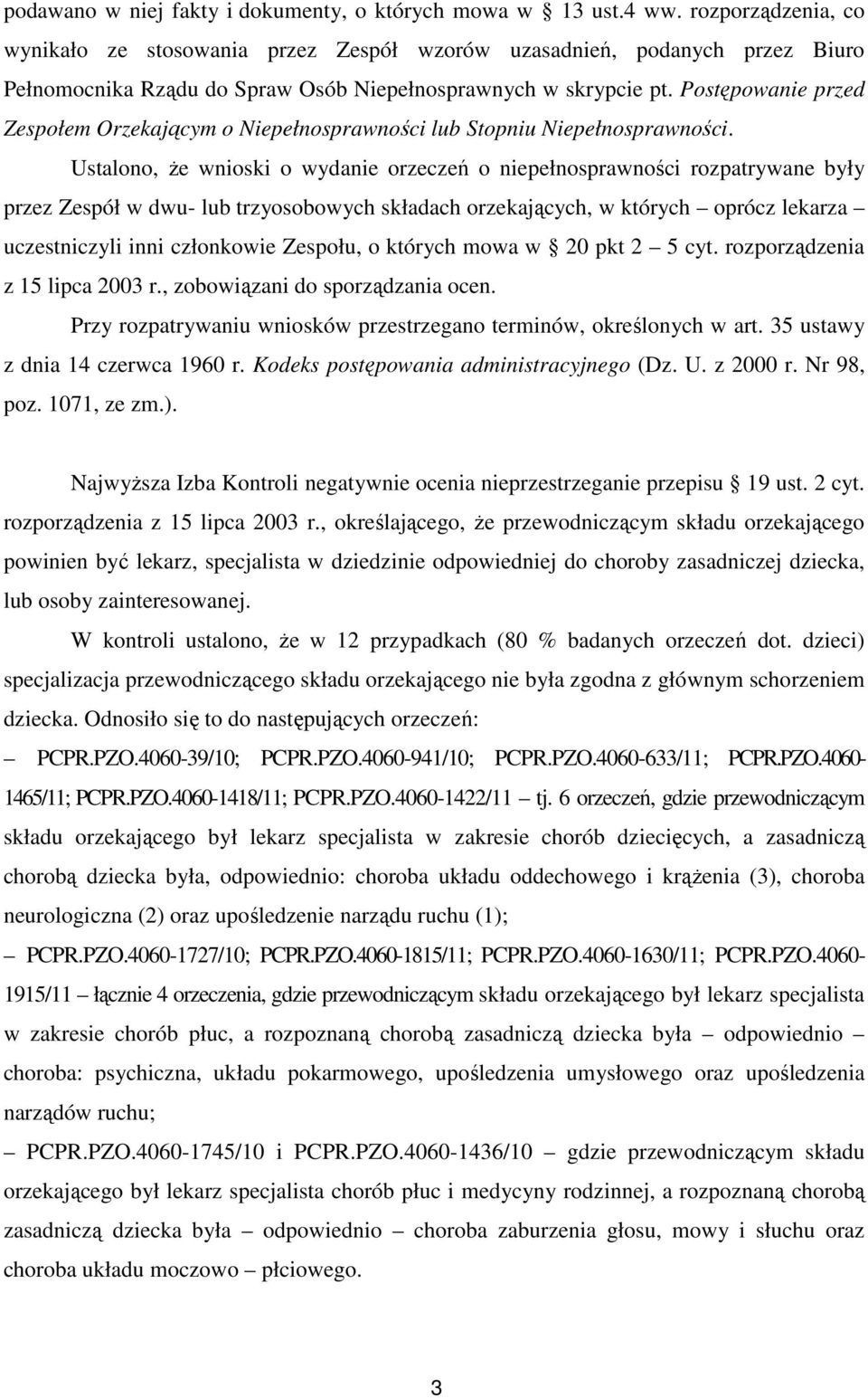 Postępowanie przed Zespołem Orzekającym o Niepełnosprawności lub Stopniu Niepełnosprawności.