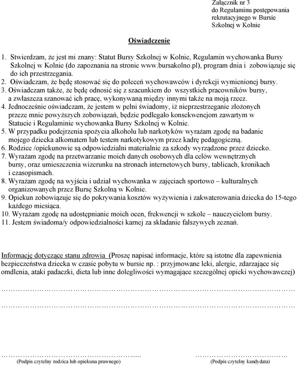 pl), program dnia i zobowiązuje się do ich przestrzegania. 2. Oświadczam, że będę stosować się do poleceń wychowawców i dyrekcji wymienionej bursy. 3.