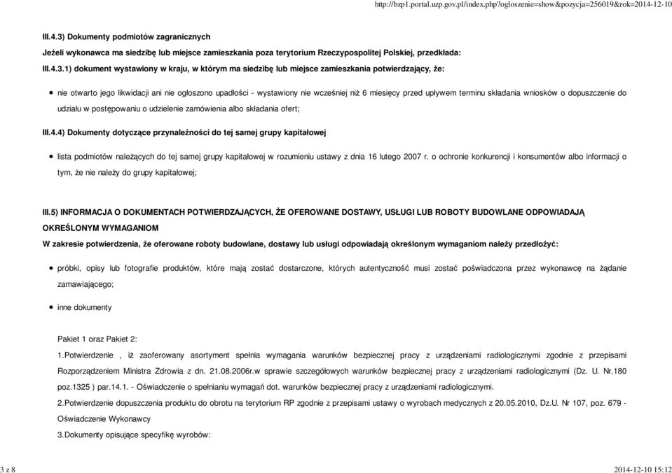 terminu składania wniosków o dopuszczenie do udziału w postępowaniu o udzielenie zamówienia albo składania ofert; III.4.