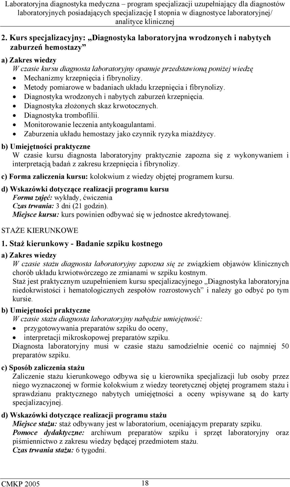 Monitorowanie leczenia antykoagulantami. Zaburzenia układu hemostazy jako czynnik ryzyka miażdżycy.