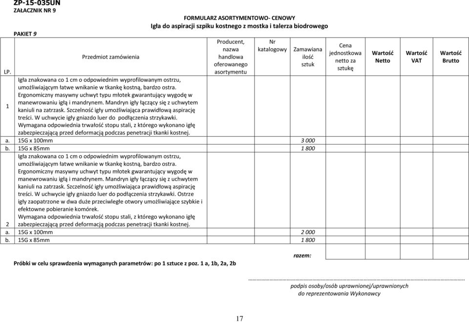 Ergonomiczny masywny uchwyt typu młotek gwarantujący wygodę w 1 manewrowaniu igłą i mandrynem. Mandryn igły łączący się z uchwytem kaniuli na zatrzask.