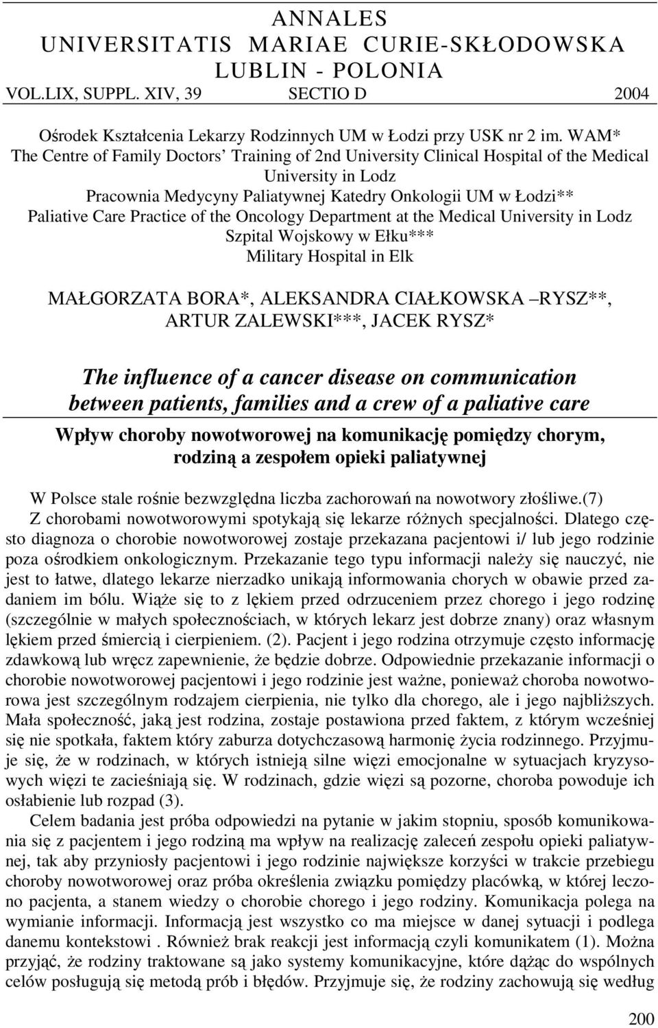 of the Oncology Department at the Medical University in Lodz Szpital Wojskowy w Ełku*** Military Hospital in Elk MAŁGORZATA BORA*, ALEKSANDRA CIAŁKOWSKA RYSZ**, ARTUR ZALEWSKI***, JACEK RYSZ* The