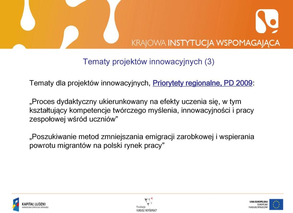 kształtujący kompetencje twórczego myślenia, innowacyjności i pracy zespołowej wśród