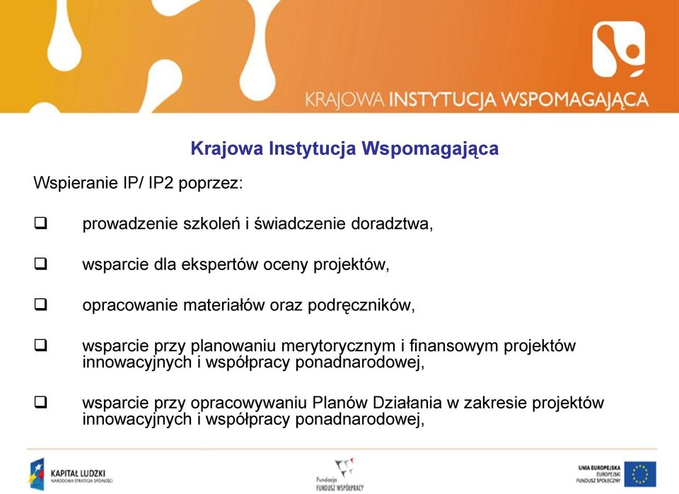 wsparcie przy planowaniu merytorycznym i finansowym projektów innowacyjnych i współpracy