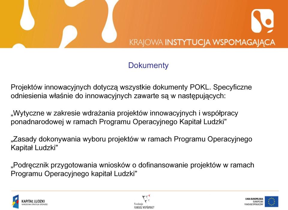 projektów innowacyjnych i współpracy ponadnarodowej w ramach Programu Operacyjnego Kapitał Ludzki Zasady