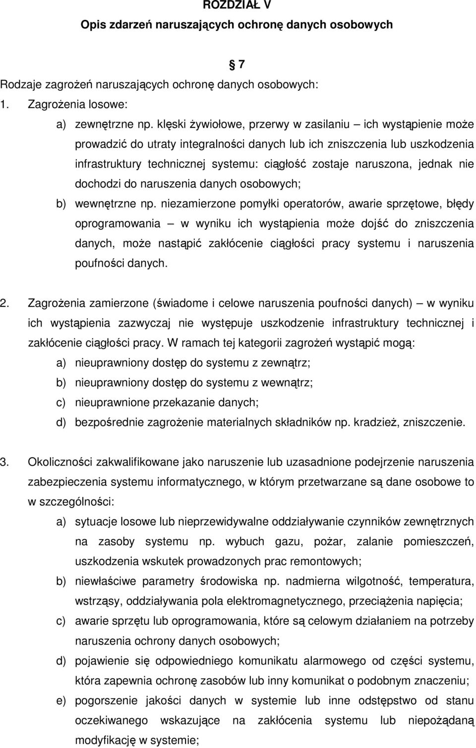 jednak nie dochodzi do naruszenia danych osobowych; b) wewnętrzne np.