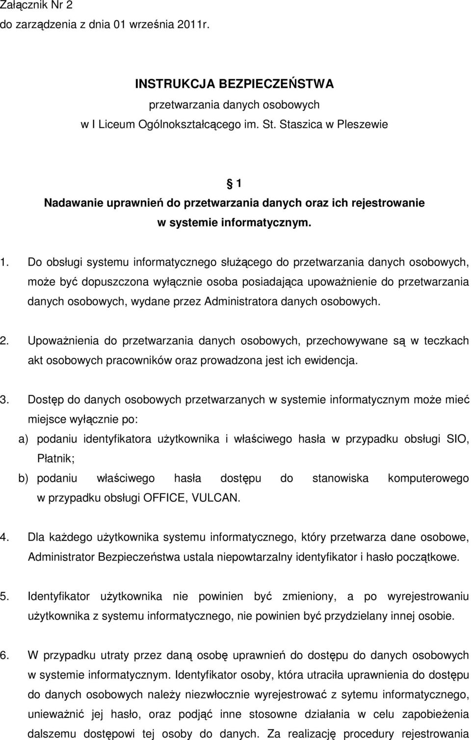 Nadawanie uprawnień do przetwarzania danych oraz ich rejestrowanie w systemie informatycznym. 1.