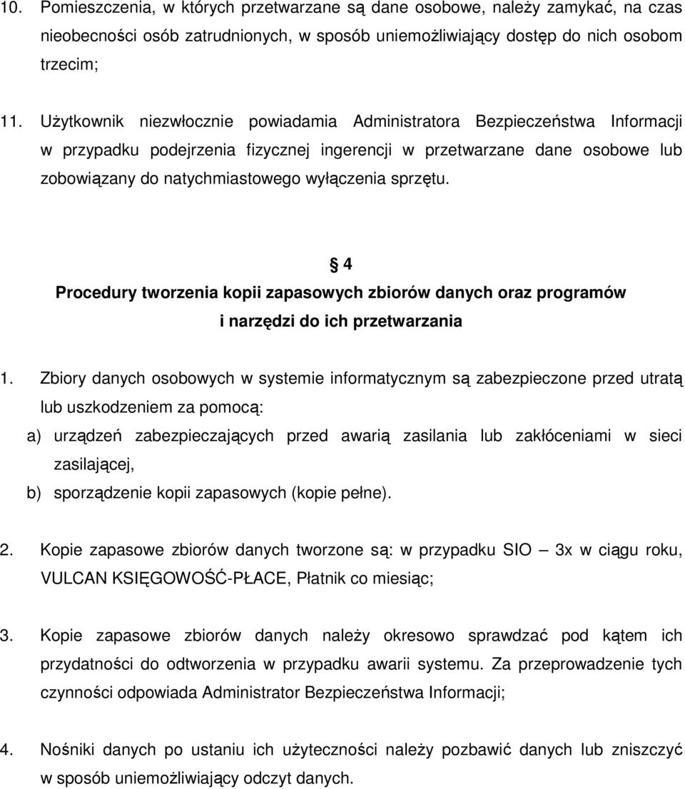 sprzętu. 4 Procedury tworzenia kopii zapasowych zbiorów danych oraz programów i narzędzi do ich przetwarzania 1.