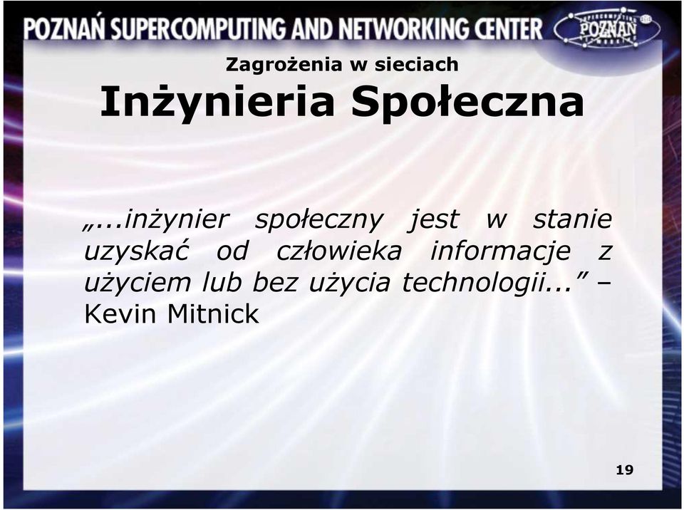 ..inŜynier społeczny jest w stanie