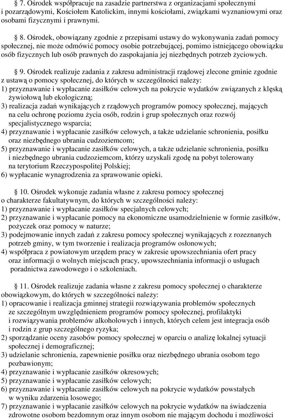 do zaspokajania jej niezbędnych potrzeb Ŝyciowych. 9.