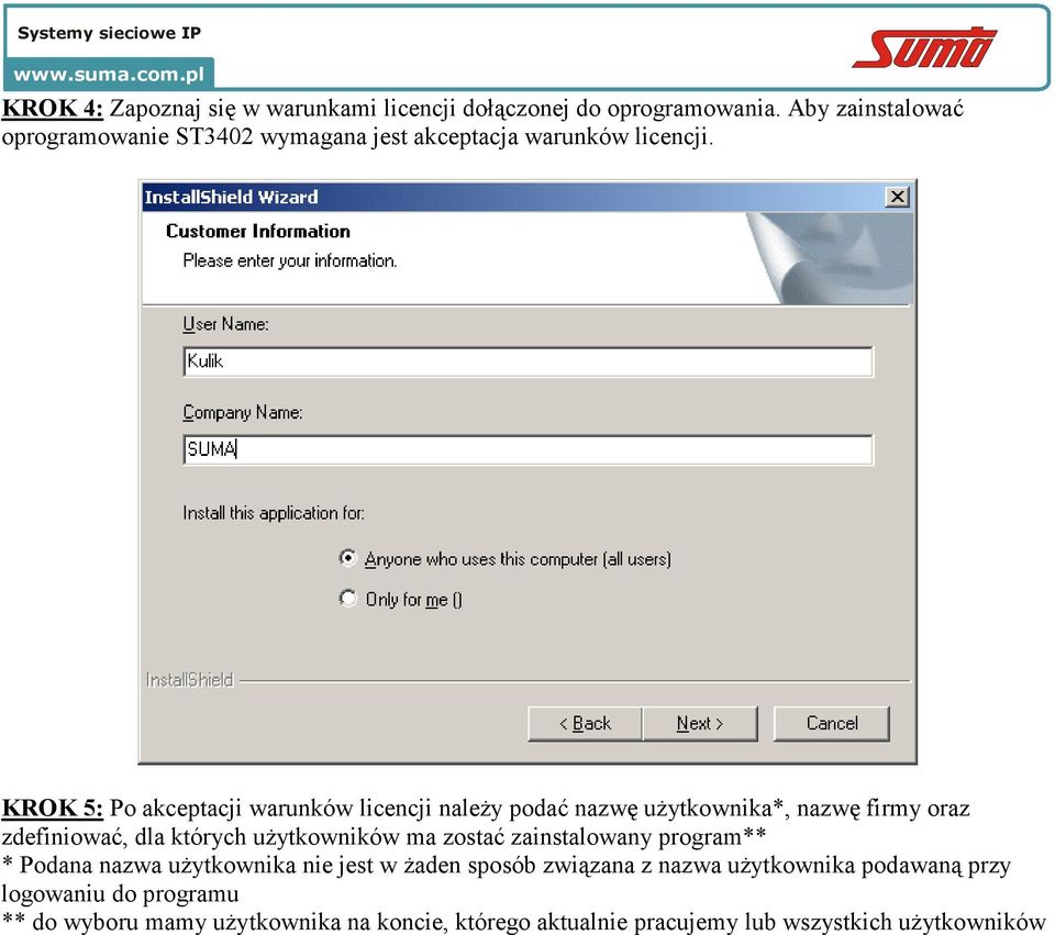 KROK 5: Po akceptacji warunków licencji naleŝy podać nazwę uŝytkownika*, nazwę firmy oraz zdefiniować, dla których uŝytkowników ma