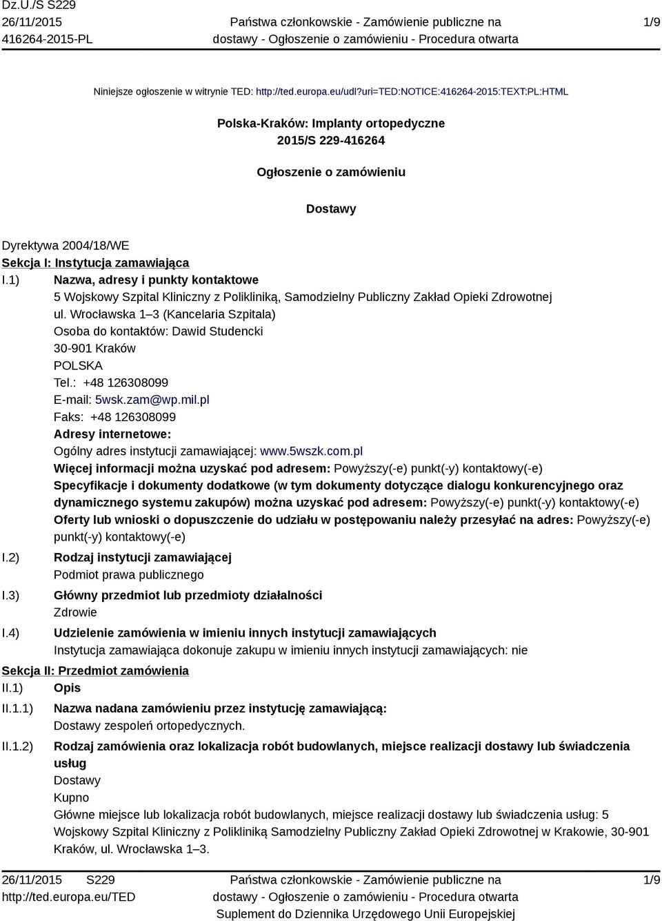 1) Nazwa, adresy i punkty kontaktowe 5 Wojskowy Szpital Kliniczny z Polikliniką, Samodzielny Publiczny Zakład Opieki Zdrowotnej ul.