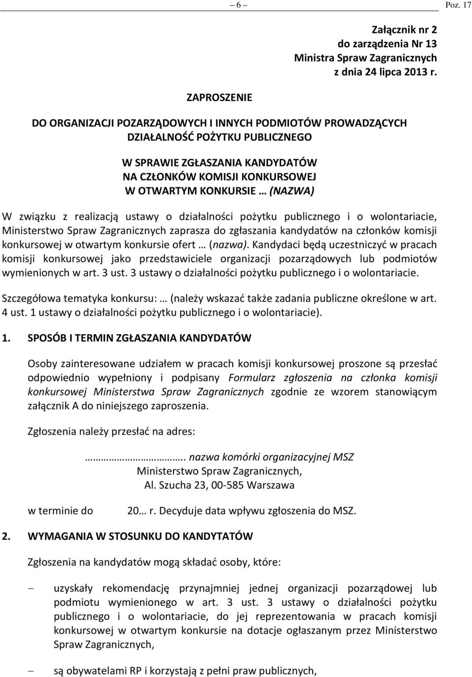 realizacją ustawy o działalności pożytku publicznego i o wolontariacie, Ministerstwo Spraw Zagranicznych zaprasza do zgłaszania kandydatów na członków komisji konkursowej w otwartym konkursie ofert