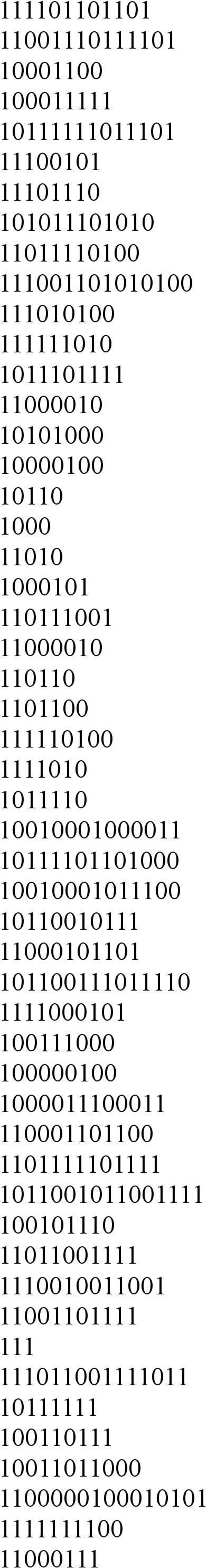 10111101101000 10010001011100 10110010111 11000101101 101100111011110 1111000101 100111000 100000100 1000011100011 110001101100 1101111101111